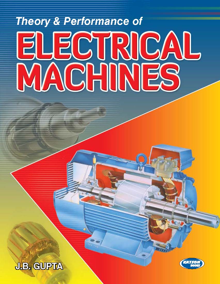 Theory  Performance Of Electrical Machines(S. K. Kataria  Sons)